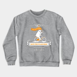 Save the Polar Bear Crewneck Sweatshirt